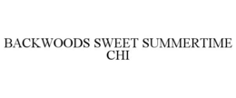 BACKWOODS SWEET SUMMERTIME CHI trademark
