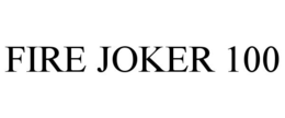 FIRE JOKER 100 trademark