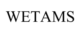 WETAMS trademark