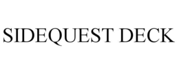 SIDEQUEST DECK trademark