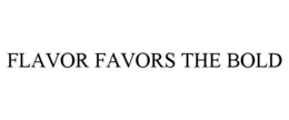 FLAVOR FAVORS THE BOLD trademark