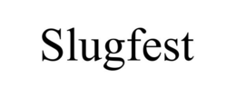 SLUGFEST trademark