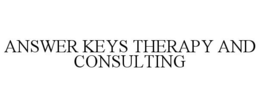 ANSWER KEYS THERAPY AND CONSULTING trademark