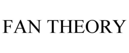 FAN THEORY trademark