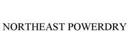 NORTHEAST POWERDRY trademark