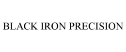 BLACK IRON PRECISION trademark