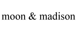 MOON & MADISON trademark