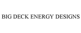 BIG DECK ENERGY DESIGNS trademark