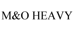 M&O HEAVY trademark