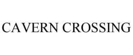 CAVERN CROSSING trademark