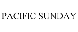 PACIFIC SUNDAY trademark