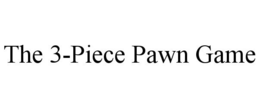 THE 3-PIECE PAWN GAME trademark