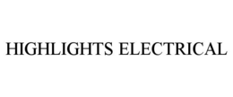 HIGHLIGHTS ELECTRICAL trademark