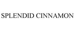 SPLENDID CINNAMON trademark