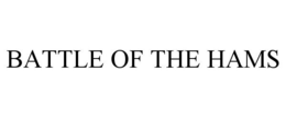 BATTLE OF THE HAMS trademark