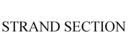 STRAND SECTION trademark