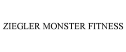 ZIEGLER MONSTER FITNESS trademark