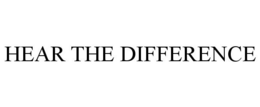 HEAR THE DIFFERENCE trademark