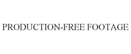 PRODUCTION-FREE FOOTAGE trademark