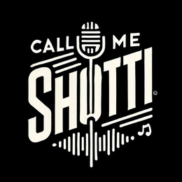 CALL ME SHOTTI trademark