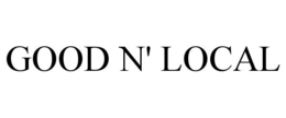GOOD N' LOCAL trademark