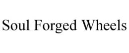 SOUL FORGED WHEELS trademark