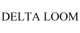 DELTA LOOM trademark
