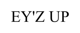 EY'Z UP trademark