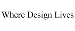 WHERE DESIGN LIVES trademark