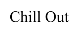 CHILL OUT trademark