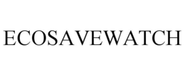 ECOSAVEWATCH trademark
