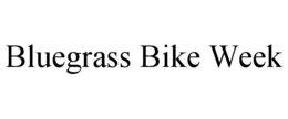 BLUEGRASS BIKE WEEK trademark