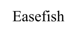 EASEFISH trademark