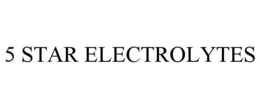 5 STAR ELECTROLYTES trademark
