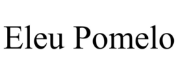 ELEU POMELO trademark