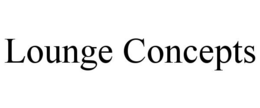 LOUNGE CONCEPTS trademark
