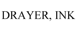 DRAYER, INK trademark