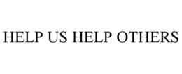 HELP US HELP OTHERS trademark
