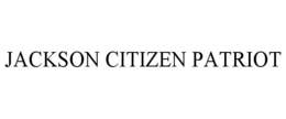 JACKSON CITIZEN PATRIOT trademark