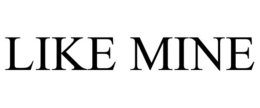 LIKE MINE trademark