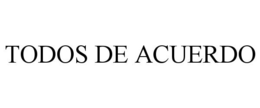 TODOS DE ACUERDO trademark