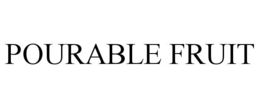 POURABLE FRUIT trademark