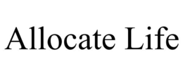 ALLOCATE LIFE trademark