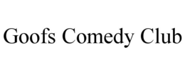 GOOFS COMEDY CLUB trademark