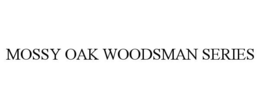 MOSSY OAK WOODSMAN SERIES trademark