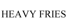 HEAVY FRIES trademark