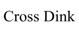 CROSS DINK trademark
