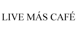 LIVE MÁS CAFÉ trademark