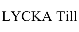 LYCKA TILL trademark