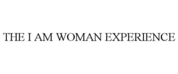 THE I AM WOMAN EXPERIENCE trademark